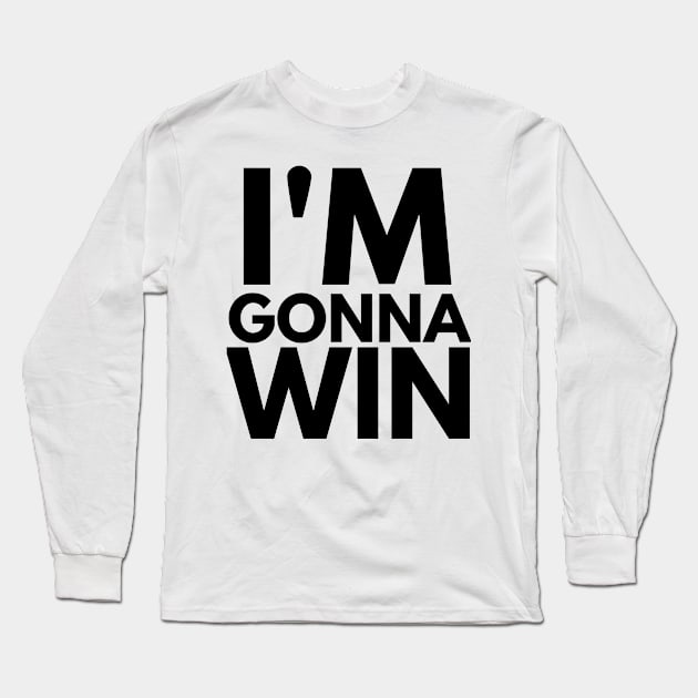 im gonna win for winners Long Sleeve T-Shirt by FromBerlinGift